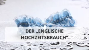 Der „englische Hochzeitsbrauch“