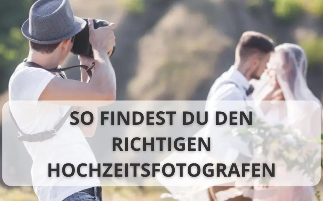 So findest Du den richtigen Hochzeitsfotografen